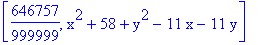 [646757/999999, x^2+58+y^2-11*x-11*y]